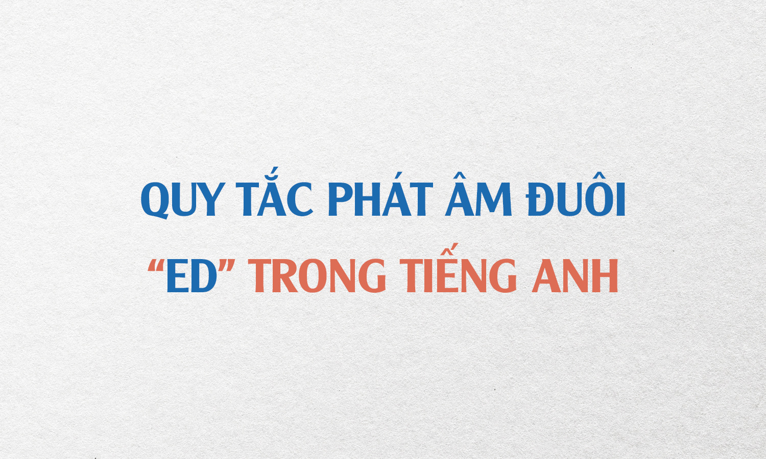 Quy tắc phát âm đuôi ed